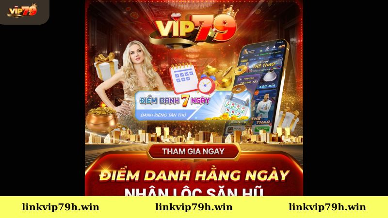 Đăng ký Vip79 nhận lộc mỗi ngày