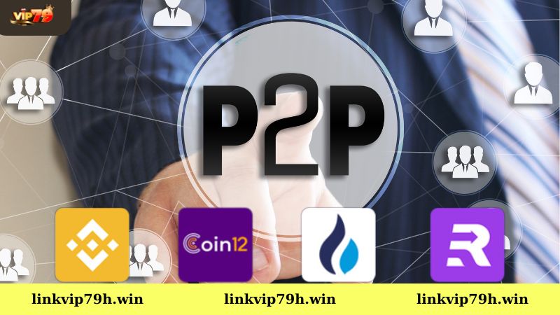 Giới thiệu hình thức giao dịch P2P trên Vip79